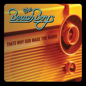 The Beach Boys - That's Why God Made The Radio (Radio Date: 04 Maggio 2012)